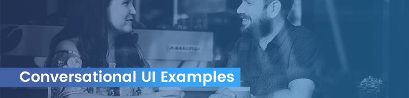 Conversational Interface Examples